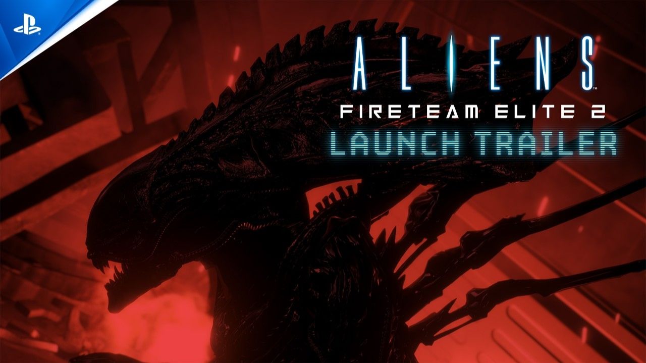 Aliens Fireteam Elite 2 - Launch Trailer  PS5 Games_720p