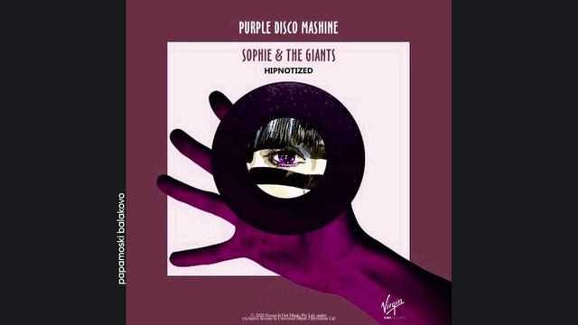 Purple Disco Machine Sophie  The Giants - Hypnotized 2020 Hypnotized papamoski balakovo