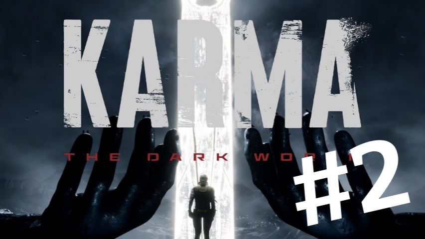 Karma The Dark World ►Прохождение#2