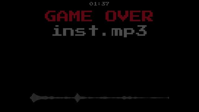 GAME OVER , FNF GameOver.exe But Only File Inst.mp3