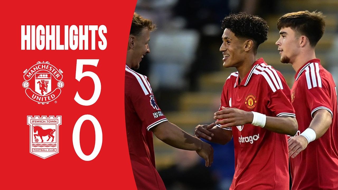 Man Utd 5-0 Ipswich Town  U21s  Academy Highlights