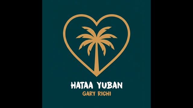Gary Richi - Hataa Yuban