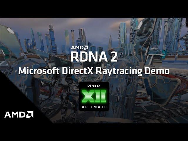 AMD RDNA 2 Microsoft DirectX Raytracing (DXR) Demo