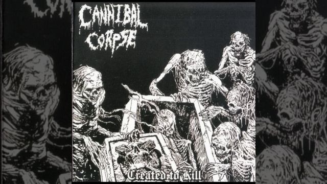 Cannibal Corpse – Created To Kill