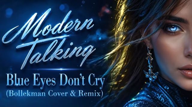 Modern Talking - Blue Eyes Don T Cry (Bollekman Cover And Remix)