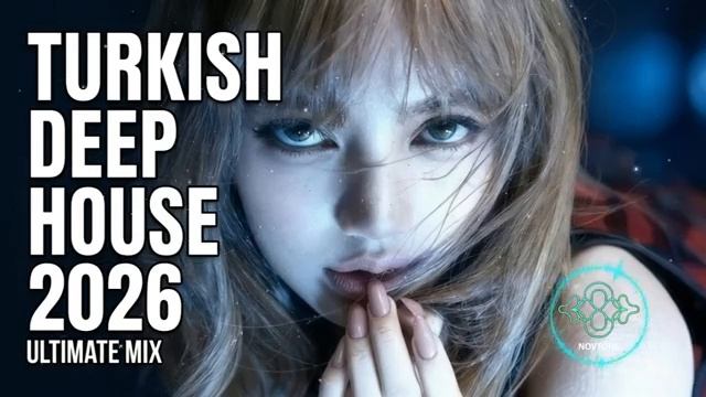 Türkçe Deep House 2026 Mix 1 Saat