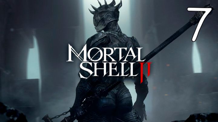 Прохождение Mortal Shell II #7 Восхождение к Cлаве