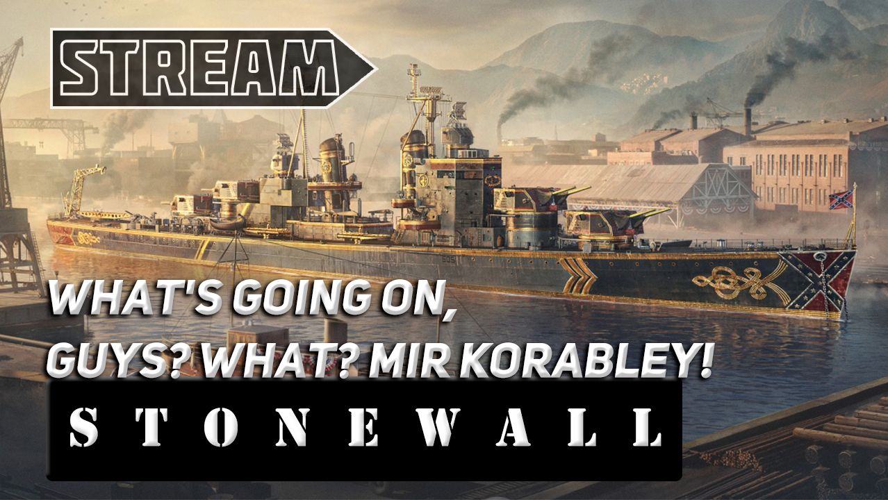 WHAT'S GOING ON, GUYS? WHAT? DESTROYER STONEWALL. MIR KORABLEY!