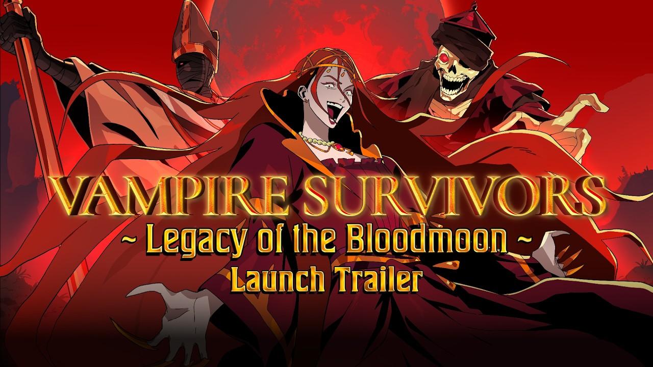 Vampire Survivors: Legacy Of The Bloodmoon | OUT NOW | Launch Trailer