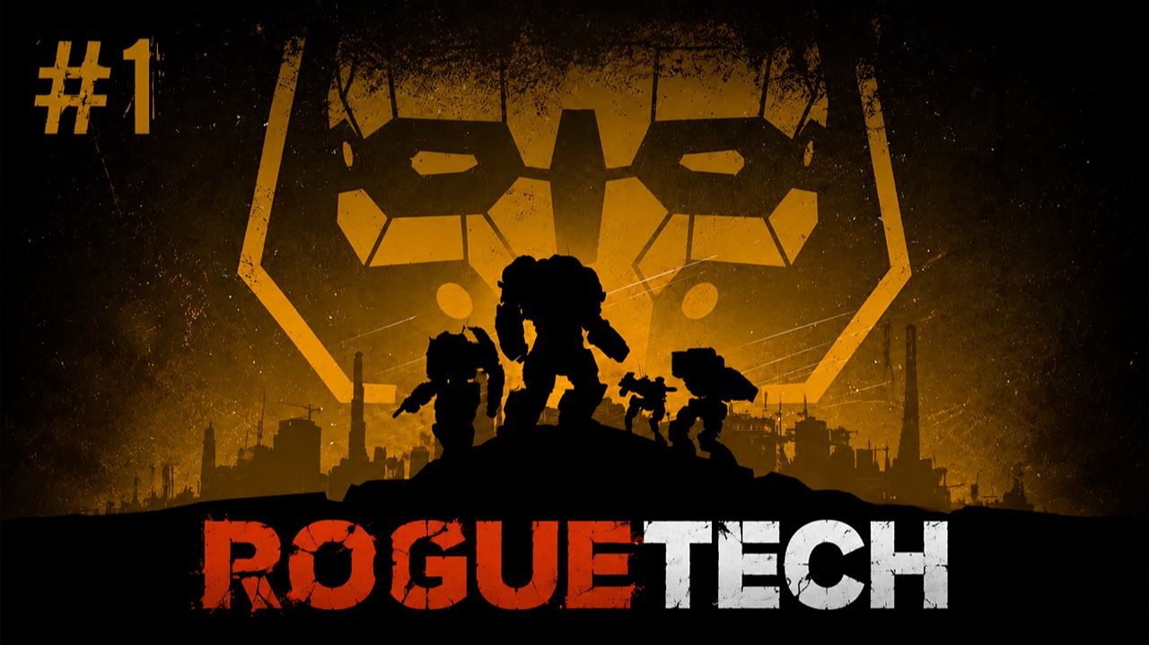 #1. BattleTech. RogueTech. 