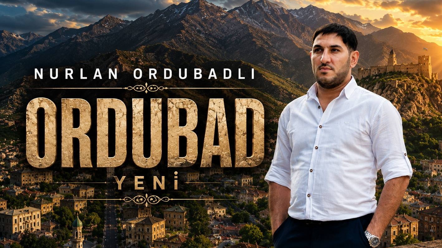 Nurlan Ordubadlı - Ordubada 2025