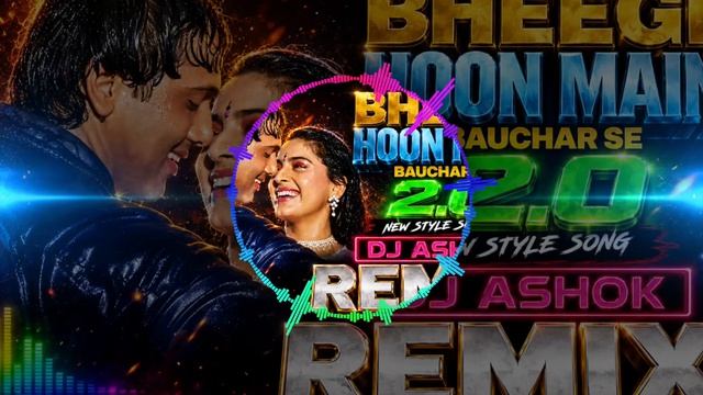 Bheegi Hoon Main Bauchar Se 2.0 🔥 DJ Ashok Remix 2026