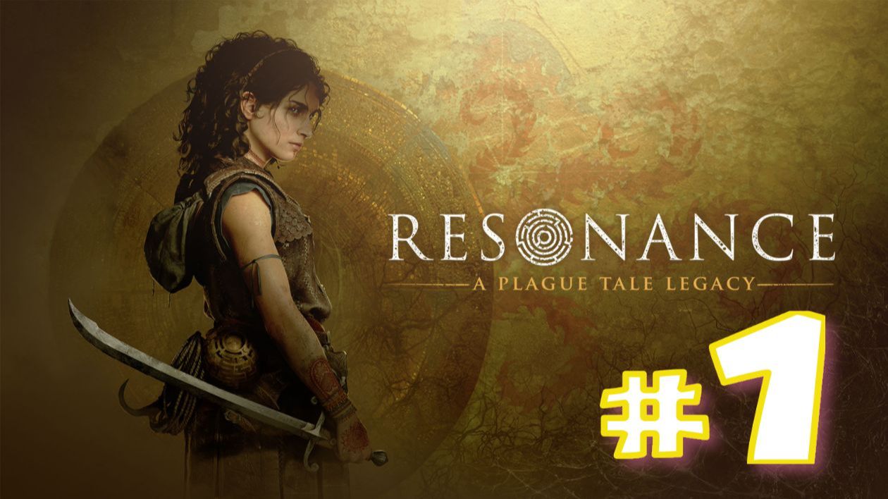 Resonance: A Plague Tale Legacy (игра,2026) ► Прохождение #1