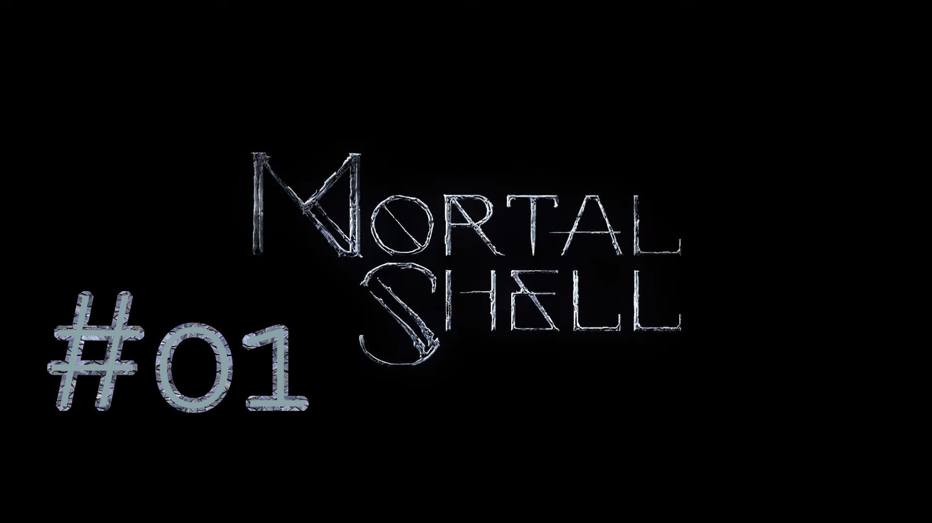 MORTAL SHELL ПРОХОЖДЕНИЕ #01 ВСЁ ПРОБУЕМ НА ЗУБ