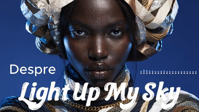 Despre - Light Up My Sky (Afro House Officical Audio) #music