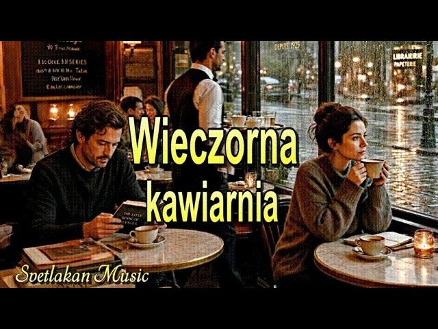 Piękna Piosenka    Kawiarnia Pełna Ciszy  ☕ Muzyka Dla Duszy   |Svetlakan Music