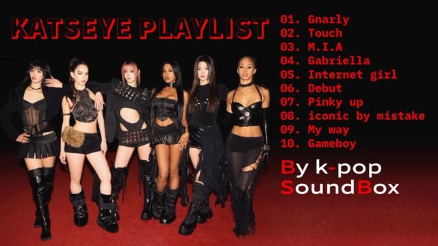PLAYLIST KATSEYE 2023-2026 ПЛЕЙЛИСТ КЕТСАЙ