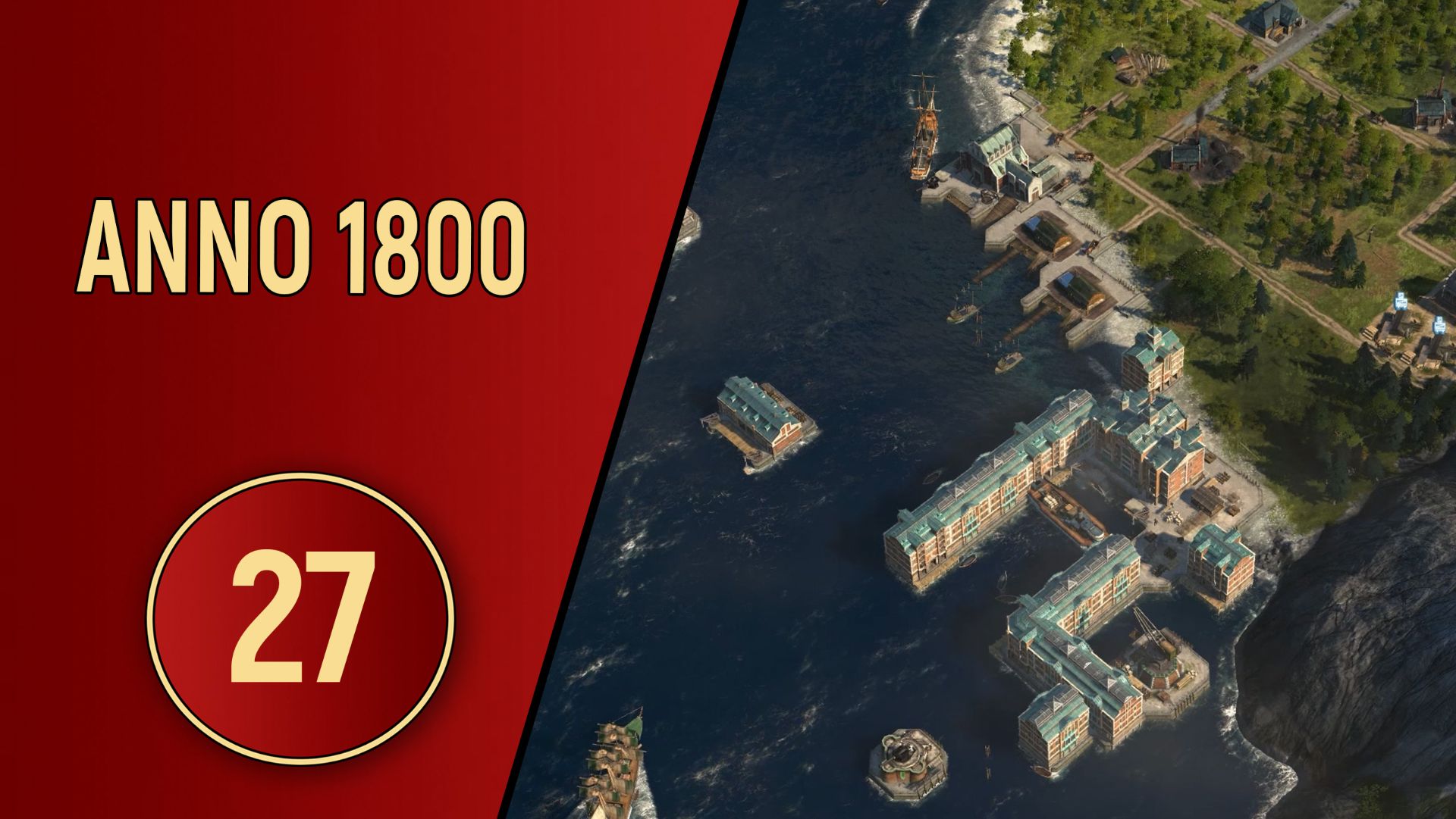 ПРОХОЖДЕНИЕ ANNO 1800 - ЧАСТЬ 27