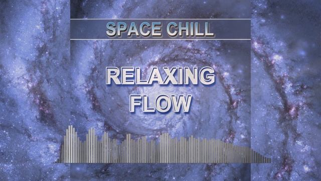 Relaxing Flow (Space Chill - Chill Music)