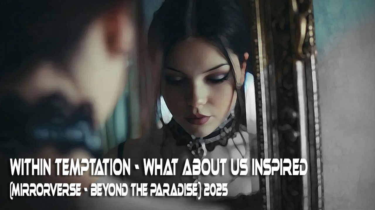 ✨ Within Temptation - What About Us Inspired 🔥 Mirrorverse - Beyond The Paradise 🌟 2025
