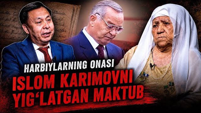 HARBIYLARNING ONASI - ISLOM KARIMOVNI YIG‘LATGAN MAKTUB
