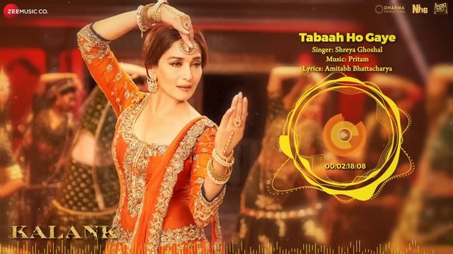 Tabaah Ho Gaye - Full Audio | Kalank | Madhuri, Varun & Alia | Shreya | Pritam | Amitabh | Abhishek