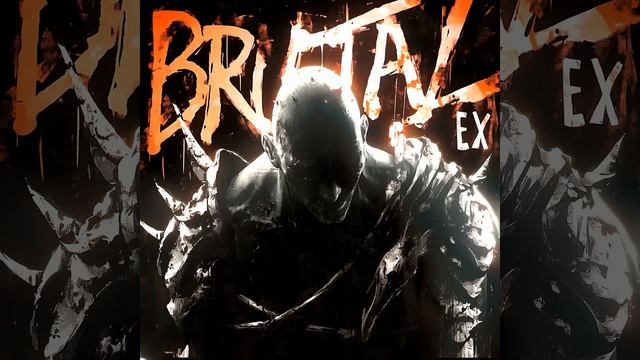 BRUTAL EX (SUPER SLOWED)