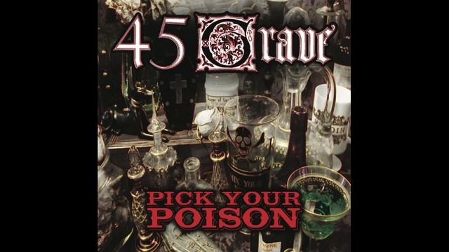 45 Grave®PickYourPoison🎶2012