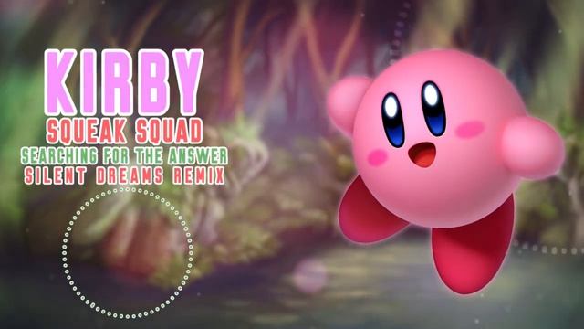 Kirby Squeak Squad - Searching For The Answer (Cabbage Cavern Rendition) _ Silent Dreams Remix