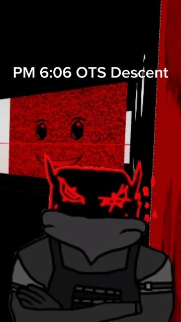 PM 6:06 OTS Descent