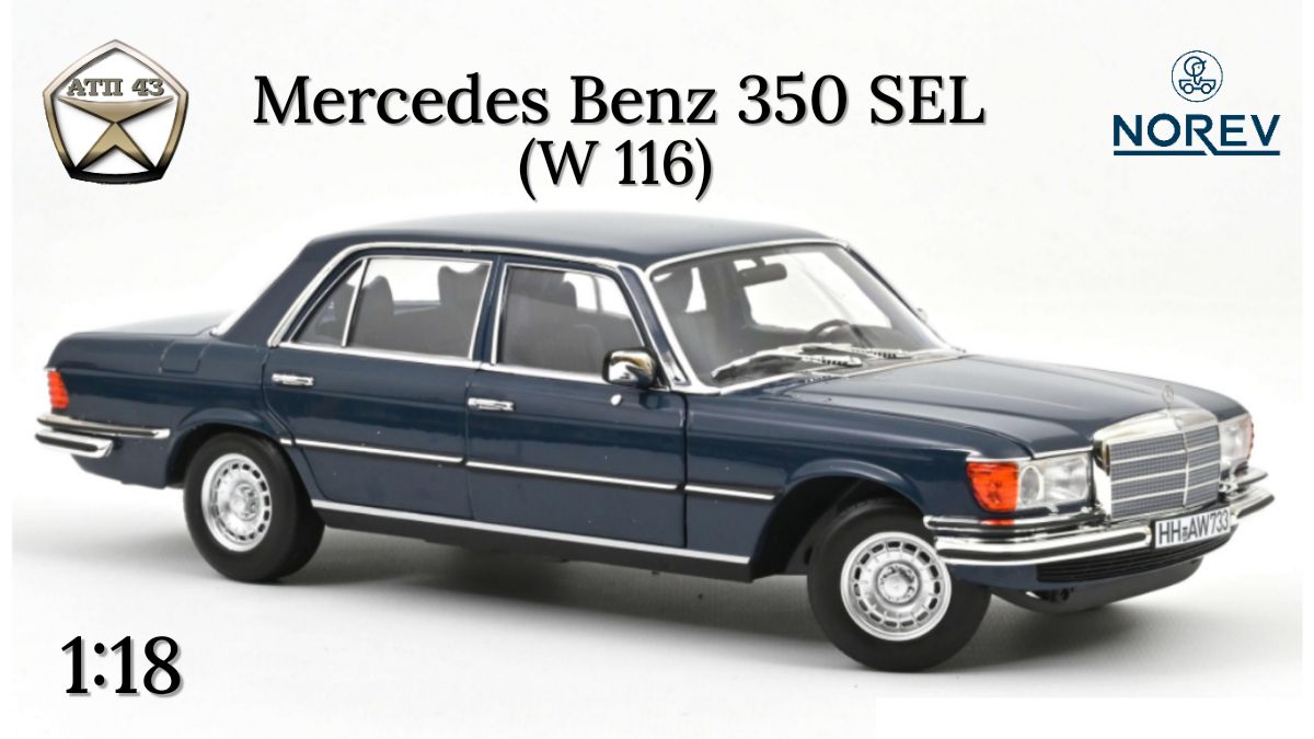 Mercedes Benz 350SEL (W116)🔹Norev