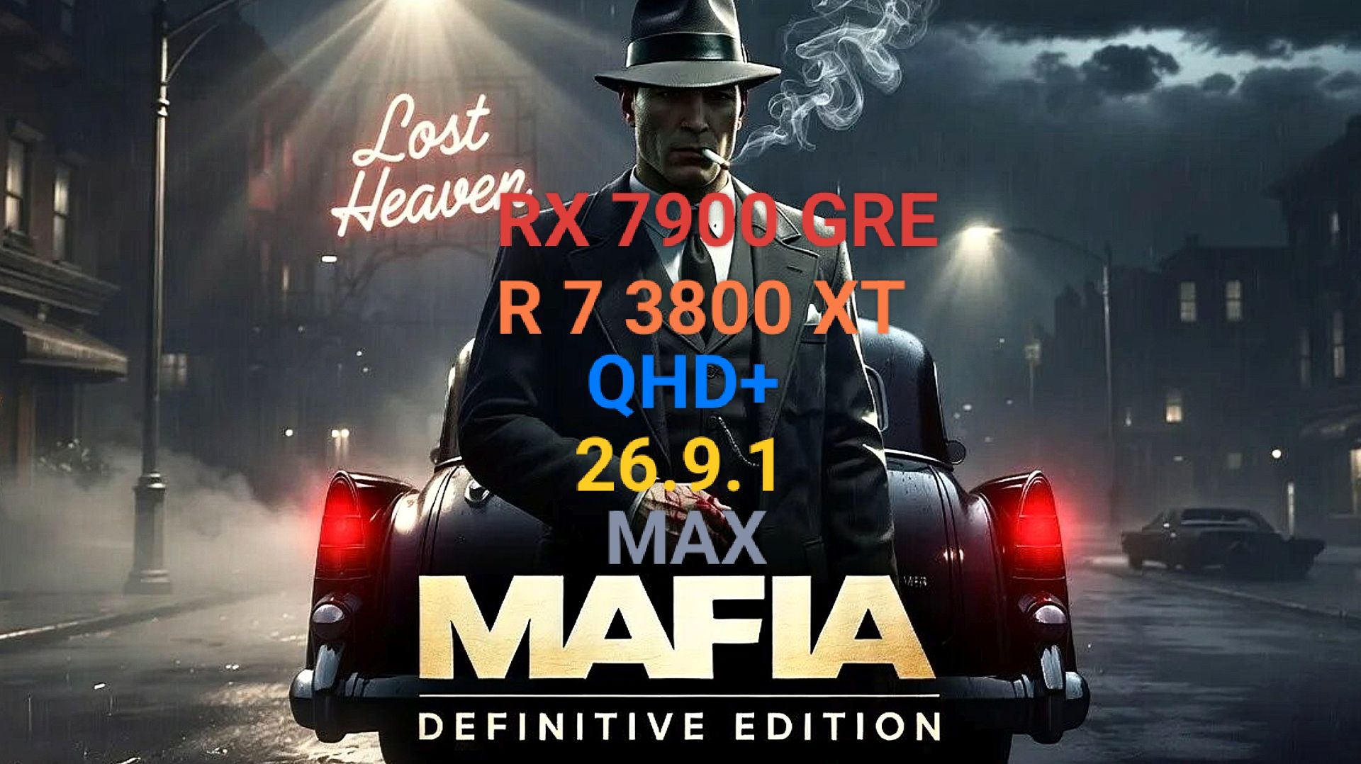 MAFIA DE QHD+/MAX/26.9.1/RX 7900 GRE/R 7 3800 XT