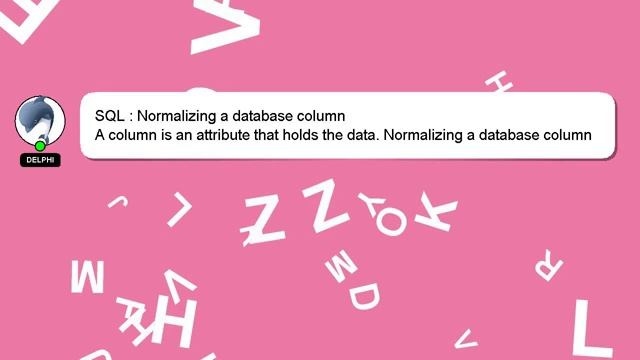 SQL : Normalizing A Database Column