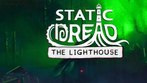 Static Dread: The Lighthouse