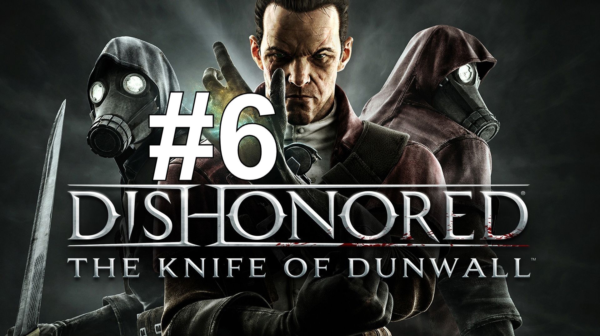 ЗАБОТЛИВЫЙ СЫН ► Dishonored: The Knife Of Dunwall DLC #6