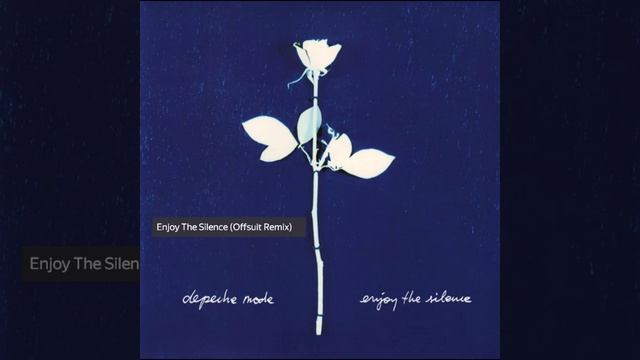 Depeche Mode - Enjoy The Silence (Offsuit Remix)