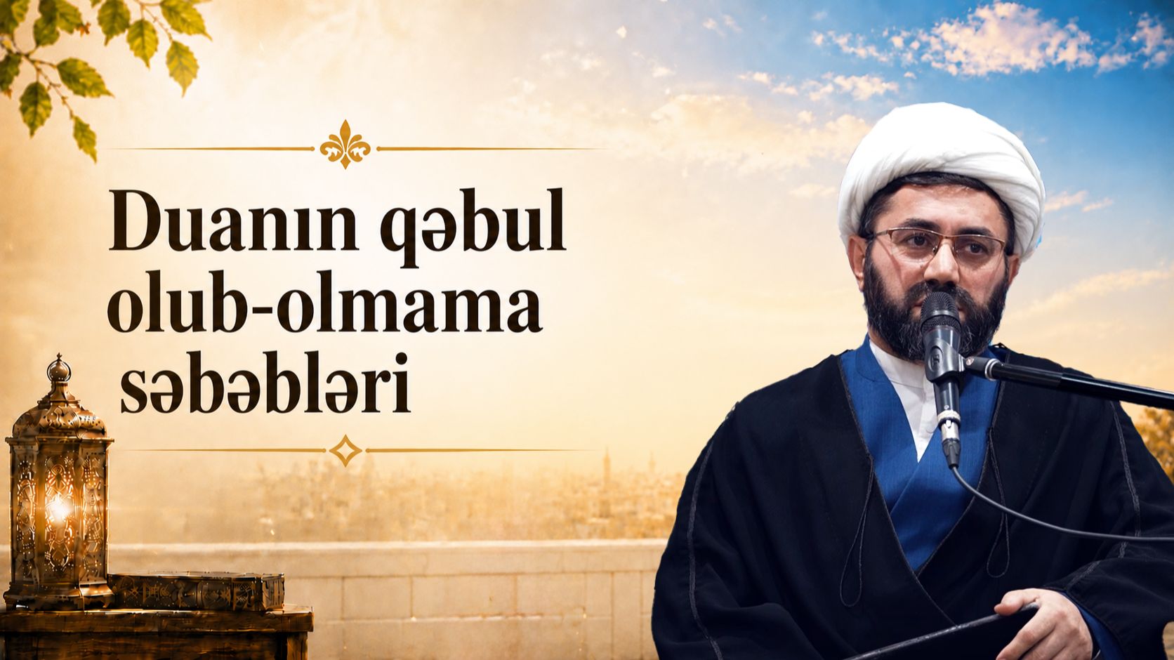 Duanın Qəbul Olub-olmama Səbəbləri - Hacı Əbuzər 04.09.2026