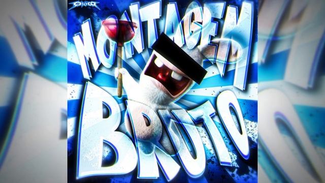 MONTAGEM BRUTO — (NORMAL VERSION) — BRAZILIAN FUNK