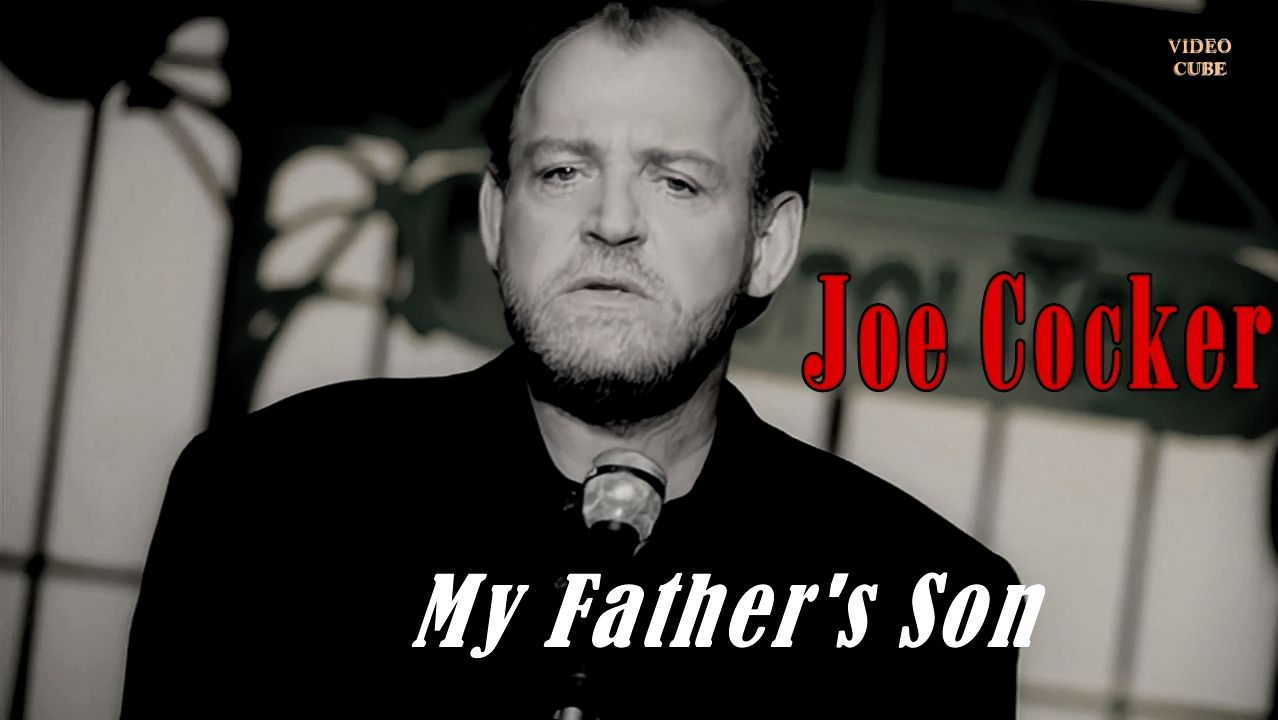 Joe Cocker- My Father's Son.1999.FHD