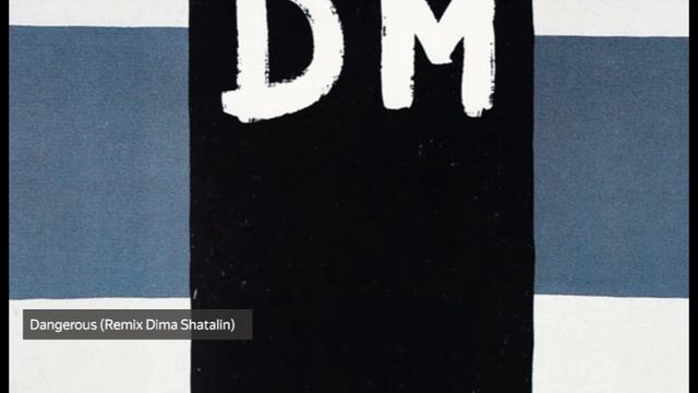 Depeche Mode - Dangerous (Remix Dima Shatalin)