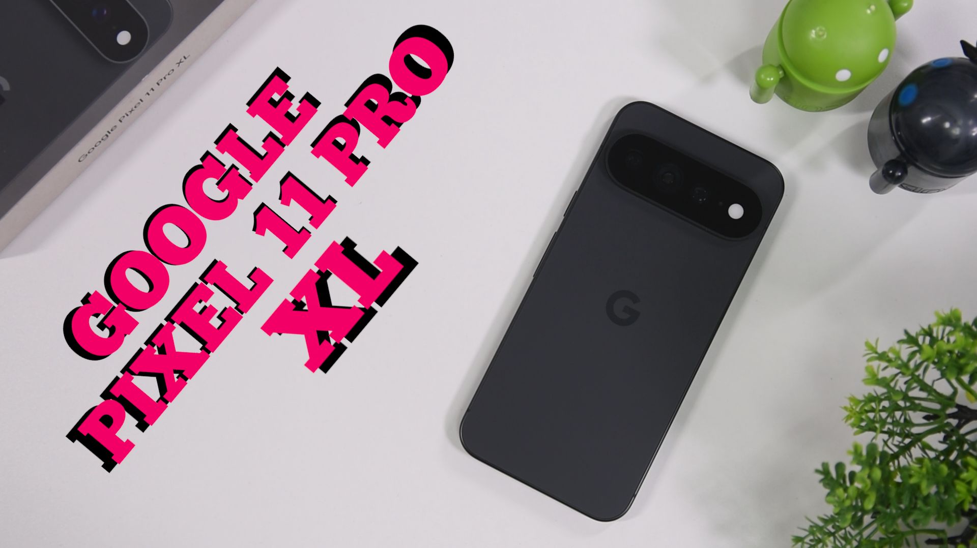 Google Pixel 11 Pro XL - Так ли хорош, как говорят?