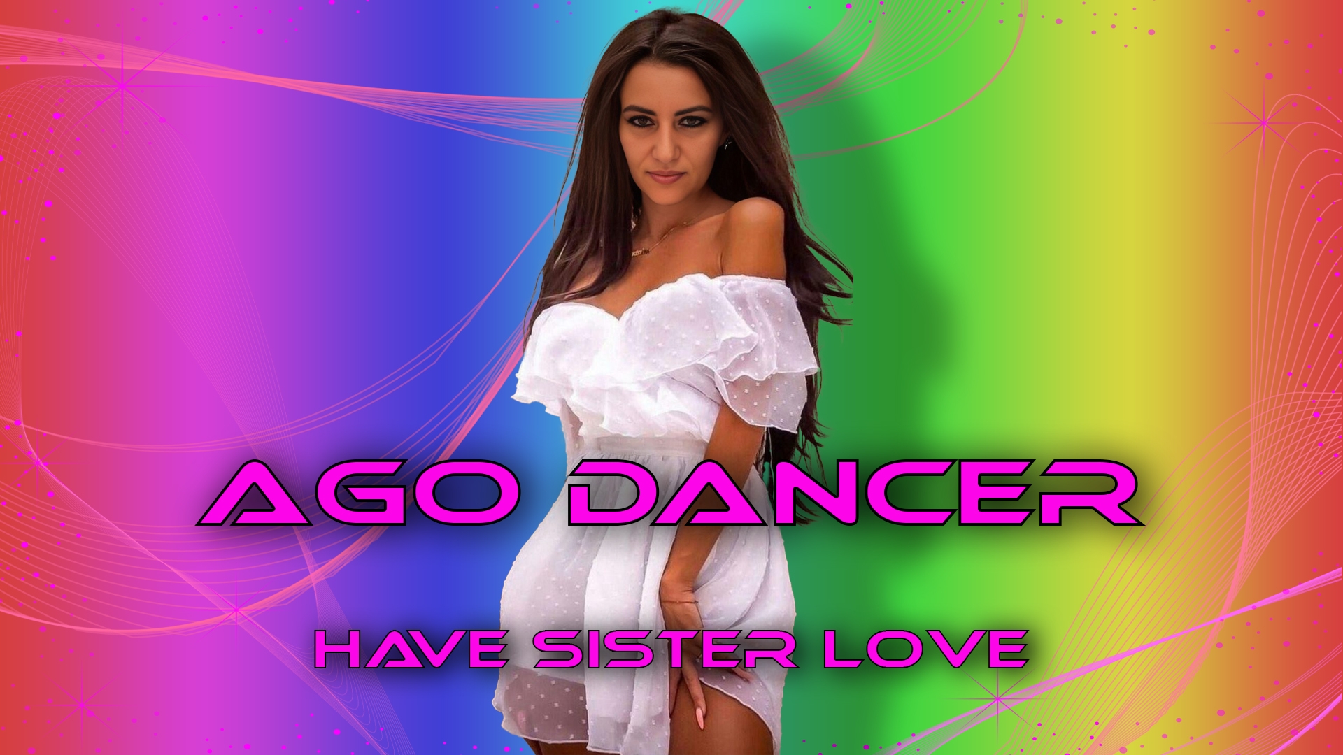 Ago Dancer - Have Sister Love