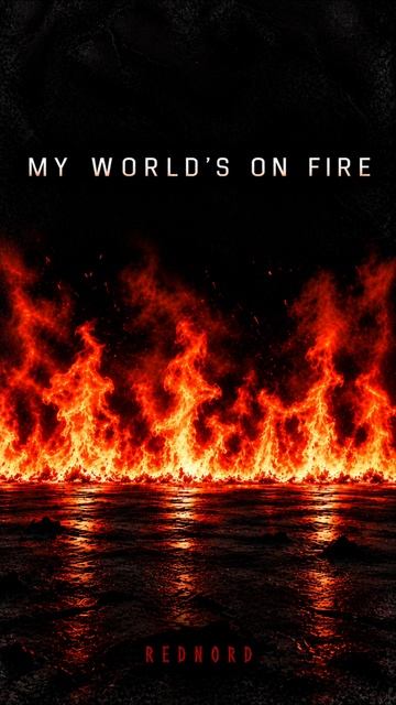 My World’s On Fire
