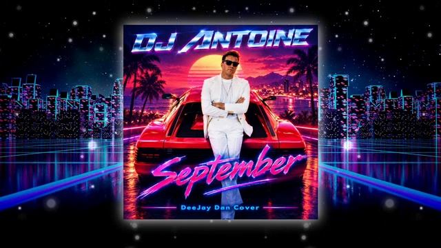 DJ Antoine - September (DeeJay Dan Cover) #DJAntoine #Synthwave #Retrowave #Ретровейв #Синтвейв