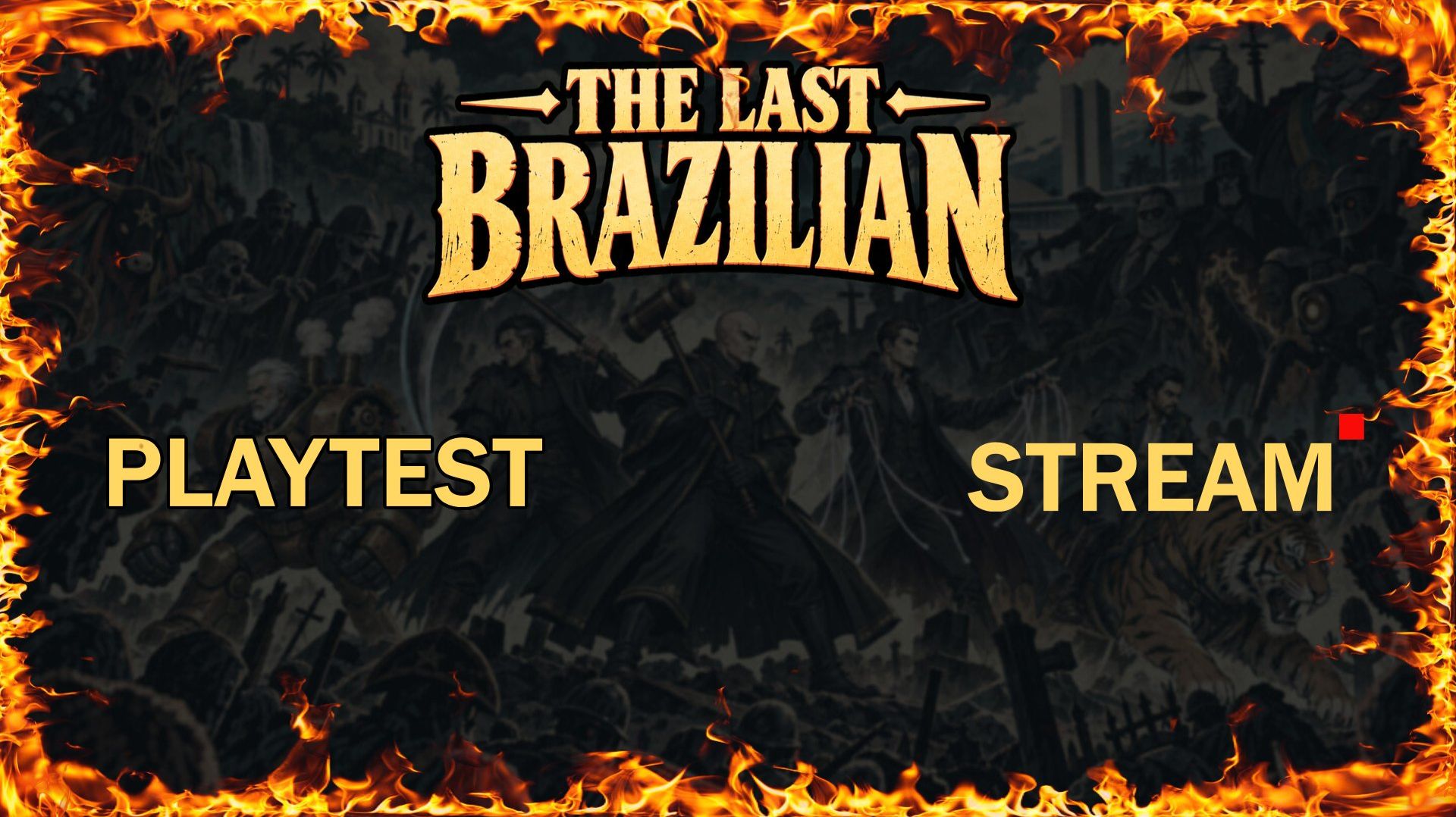 The Last Brazilian Playtest