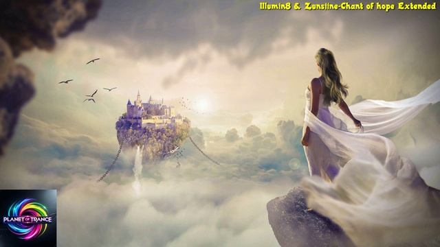 Illumin8 & Zunsjine-Chant Of Hope Extended (Aerodynamica Music)