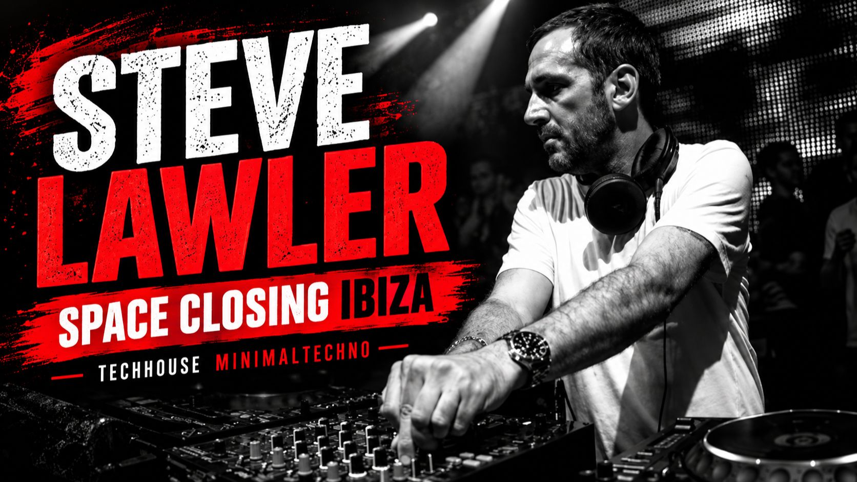 Steve Lawler | Space Closing | Ibiza