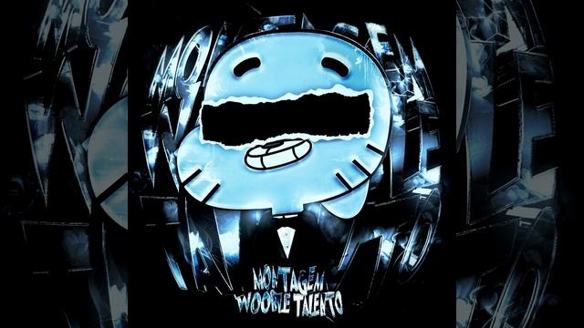 MONTAGEM WOOBLE TALENTO