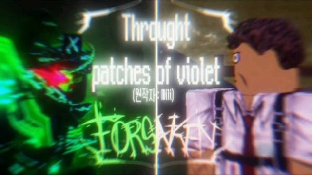 THROUGH PATCHES OF VIOLET Forsaken OST со словами