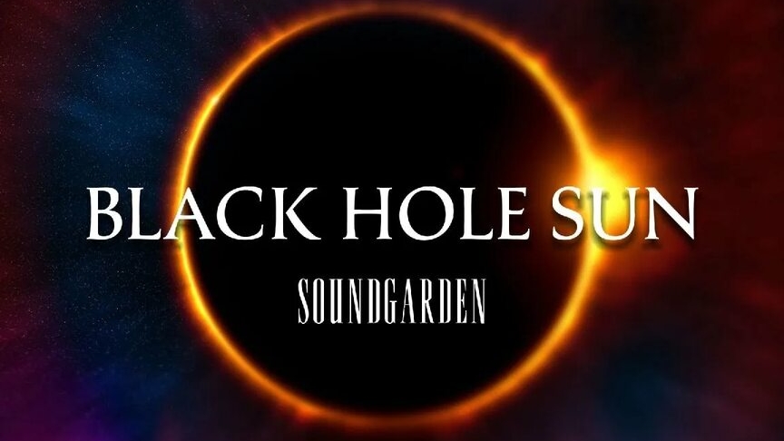 Soundgarden - Black Hole Sun